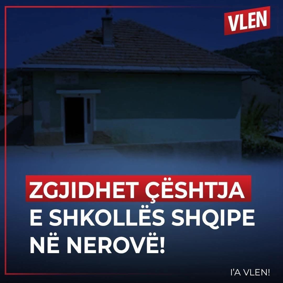 VLEN  Çështja e shkollës shqipe në Nerovë u zgjidh