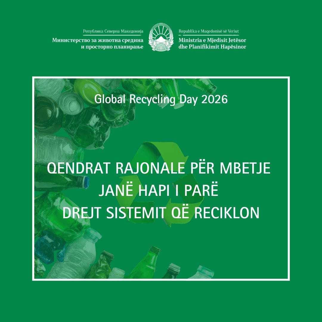 Hoxha  Në Ditën Botërore të Riciklimit konfirmojmë përkushtimin për transformimin e plotë të mënyrës se si menaxhojmë mbeturinat